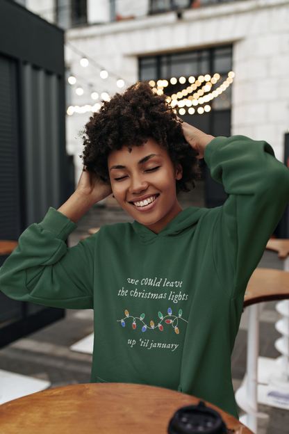 We Could Leave The Christmas Lights Up Till January - Hoodie/Hooded Sweatshirt