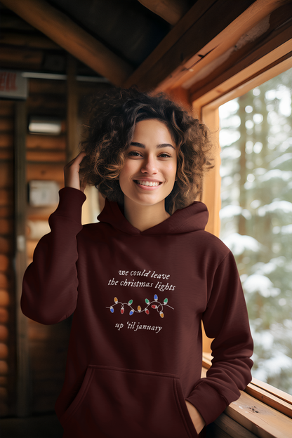 We Could Leave The Christmas Lights Up Till January - Hoodie/Hooded Sweatshirt